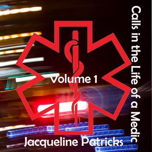 Cover of Calls in the Life of a Medic, Volume 1