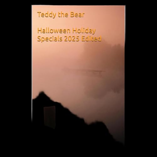 Cover of Teddy the Bear: Halloween Holiday Specials 2025 Edited