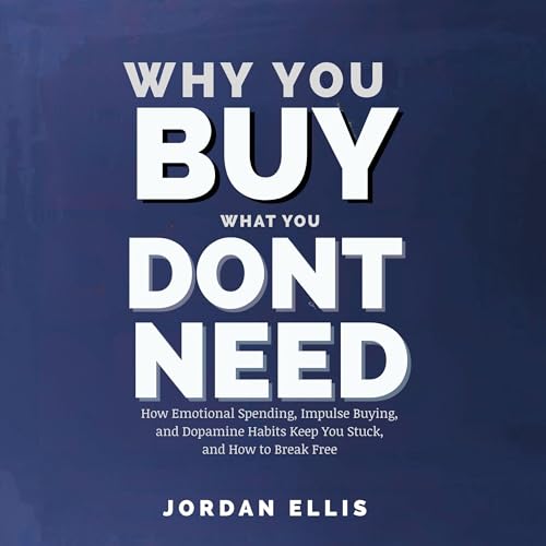 Cover of Why You Buy What You Don't Need