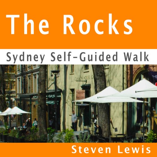 Cover of The Rocks, Sydney, Self-Guided Audio Walk