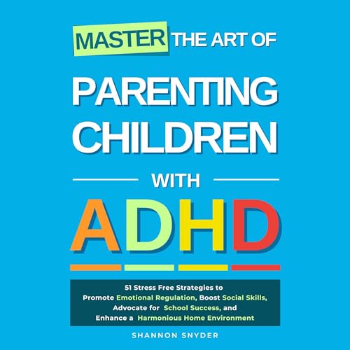 Cover of Master the Art of Parenting Children with ADHD