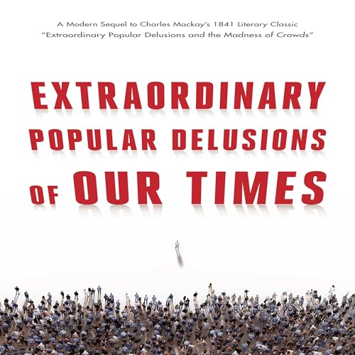 Cover of Extraordinary Popular Delusions of Our Times