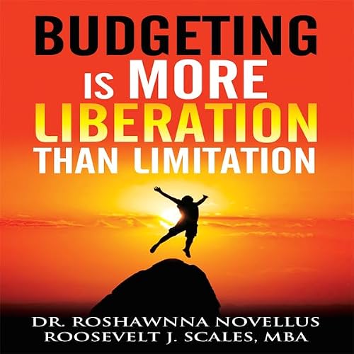 Cover of Budgeting Is More Liberation than Limitation