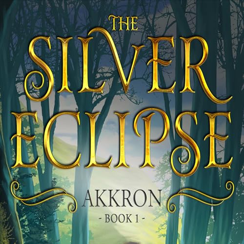 Cover of The Silver Eclipse: Akkron