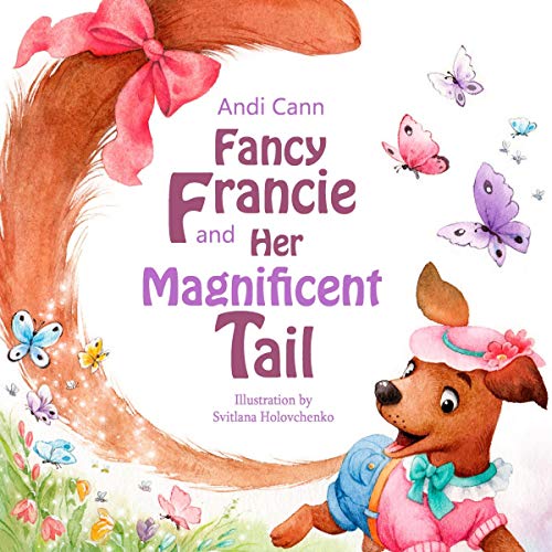 Cover of Fancy Francie and Her Magnificent Tail