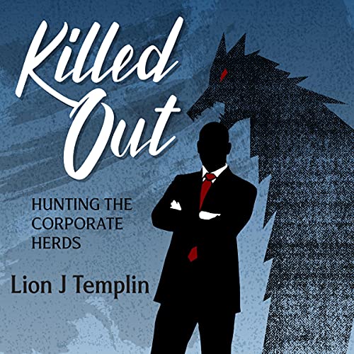 Cover of Killed Out: Hunting the Corporate Herds