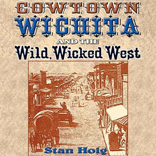 Cover of Cowtown Wichita and the Wild, Wicked West