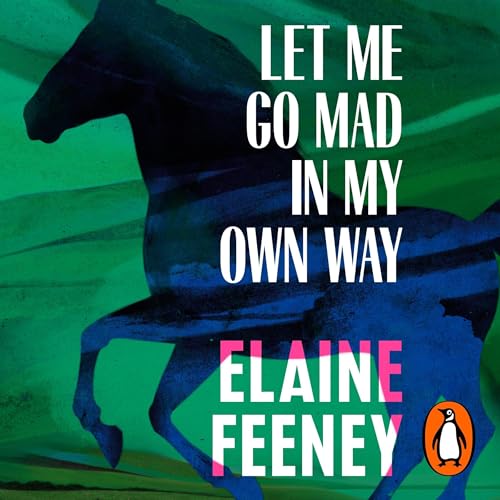 Cover of Let Me Go Mad in My Own Way