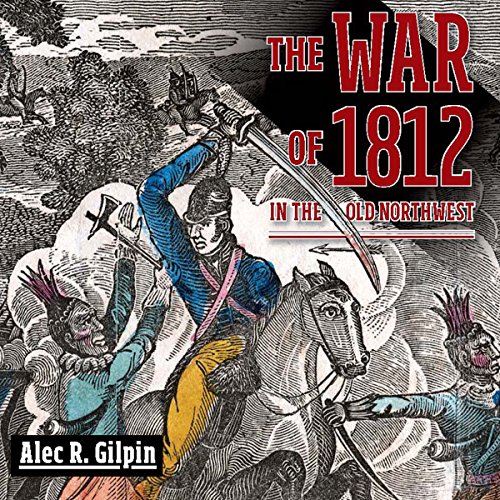 Cover of The War of 1812 in the Old Northwest