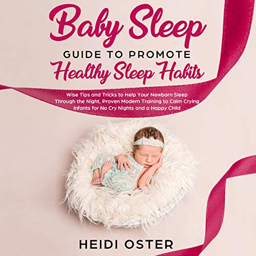 Cover of Baby Sleep Guide to Promote Healthy Sleep Habits