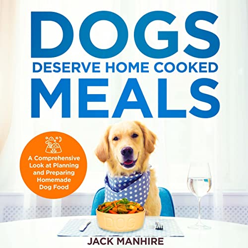 Cover of Dogs Deserve Home-Cooked Meals