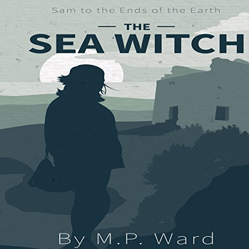 Cover of Sam to the Ends of the Earth: The Sea Witch