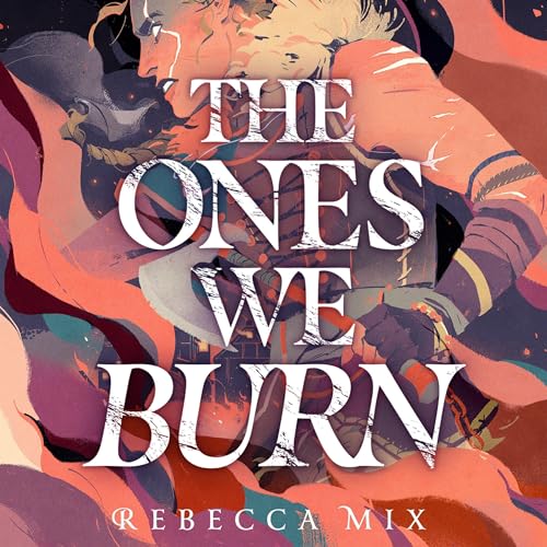 Cover of The Ones We Burn