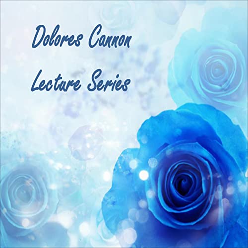 Cover of Dolores Cannon Lecture Series