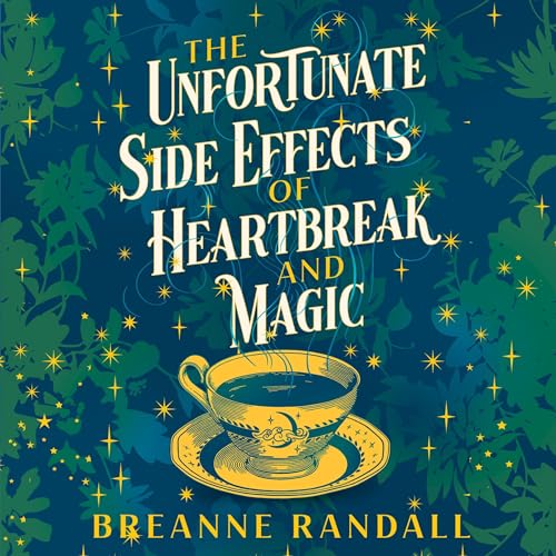 Cover of The Unfortunate Side Effects of Heartbreak and Magic