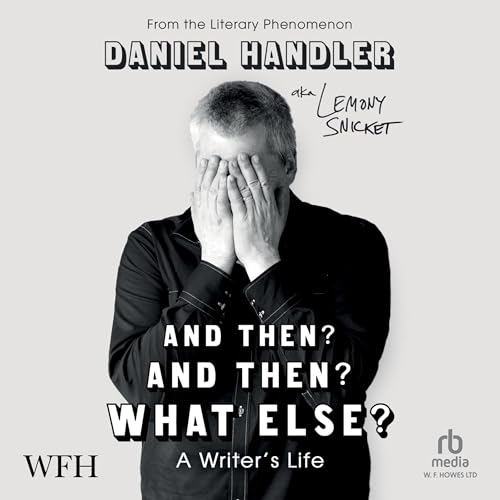 Cover of And Then? And Then? What Else?