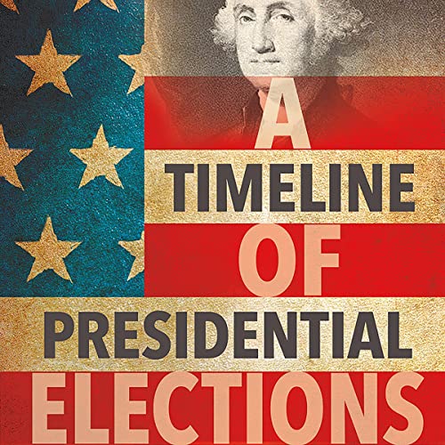 Cover of A Timeline of Presidential Elections