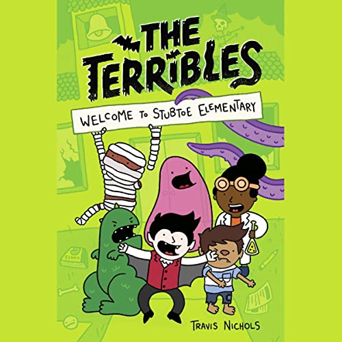 Cover of The Terribles #1: Welcome to Stubtoe Elementary
