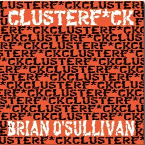 Cover of Clusterf*ck