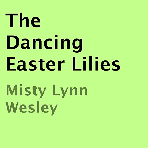 Cover of The Dancing Easter Lilies