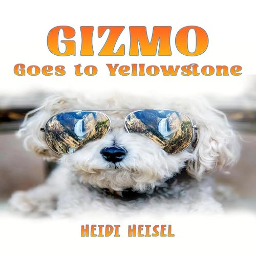 Cover of Gizmo Goes to Yellowstone