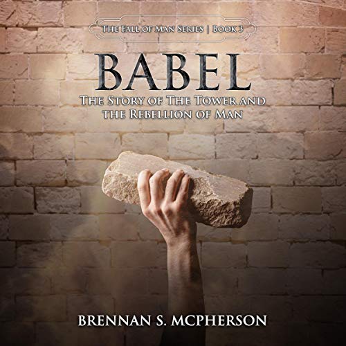 Cover of Babel: The Story of the Tower and the Rebellion of Man