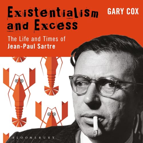 Cover of Existentialism and Excess: The Life and Times of Jean-Paul Sartre