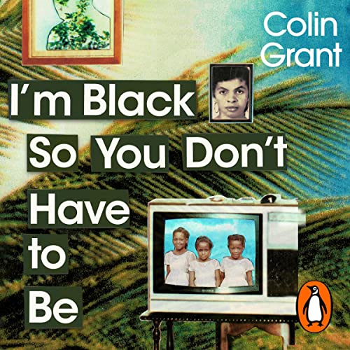 Cover of I'm Black So You Don't Have to Be