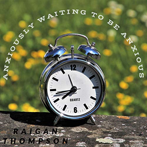 Cover of Anxiously Waiting to Be Anxious