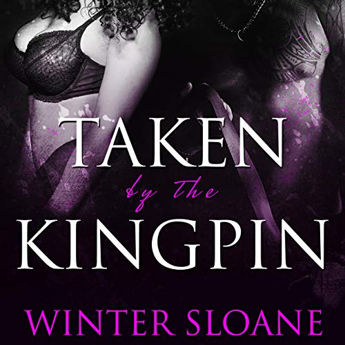 Cover of Taken by the Kingpin