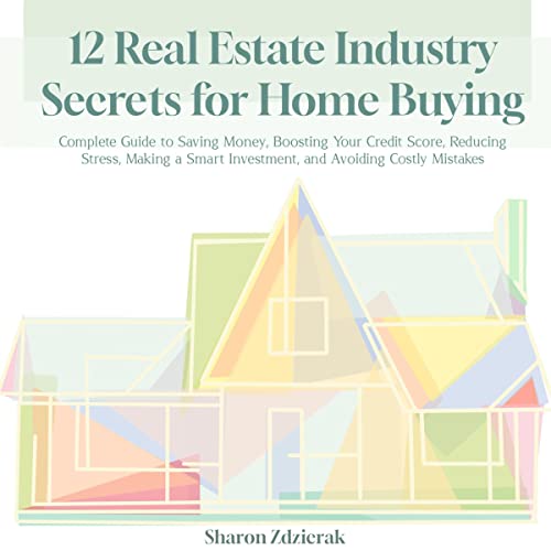 Cover of 12 Real Estate Industry Secrets for Home Buying