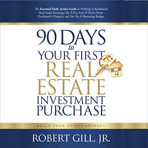 Cover of 90 Days to Your First Real Estate Investment Purchase