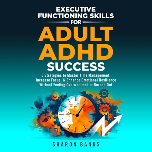 Cover of Executive Functioning Skills for Adult ADHD Success