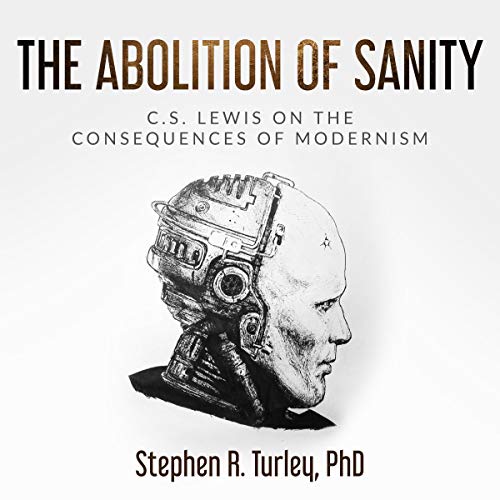 Cover of The Abolition of Sanity: C.S. Lewis on the Consequences of Modernism