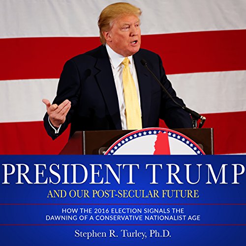 Cover of President Trump and Our Post-Secular Future