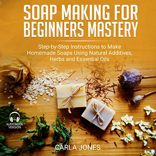 Cover of Soap Making for Beginners Mastery
