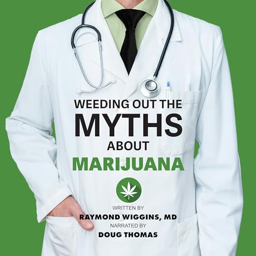 Cover of Weeding Out the Myths About Marijuana