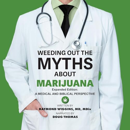 Cover of Weeding Out the Myths About Marijuana (Expanded Edition)