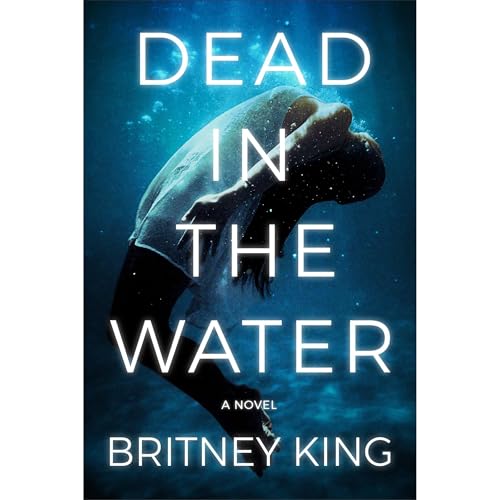 Cover of Dead In The Water: A Psychological Thriller