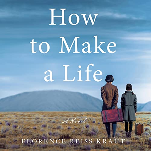 Cover of How to Make a Life: A Novel