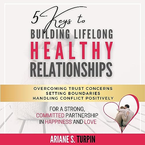 Cover of 5 Keys to Building Lifelong Healthy Relationships