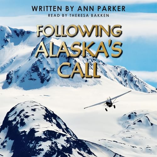 Cover of Following Alaska's Call: Continuing the Journey