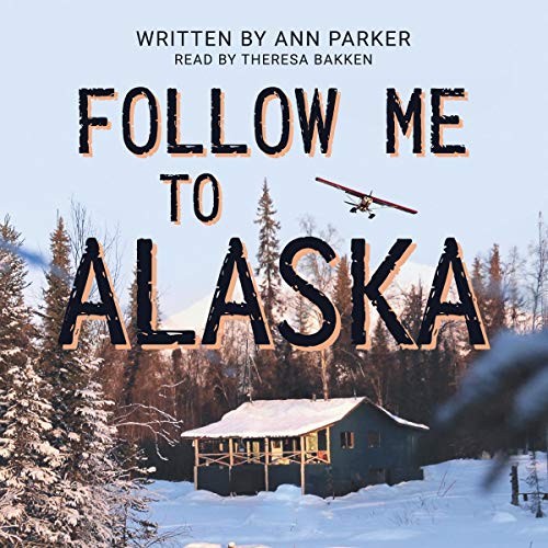 Cover of Follow Me to Alaska