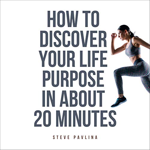 Cover of How to Discover Your Life Purpose in About 20 Minutes