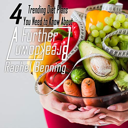 Cover of 4 Trending Diets That You Need to Know About