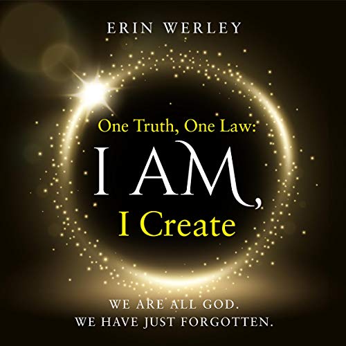 Cover of One Truth, One Law: I Am, I Create