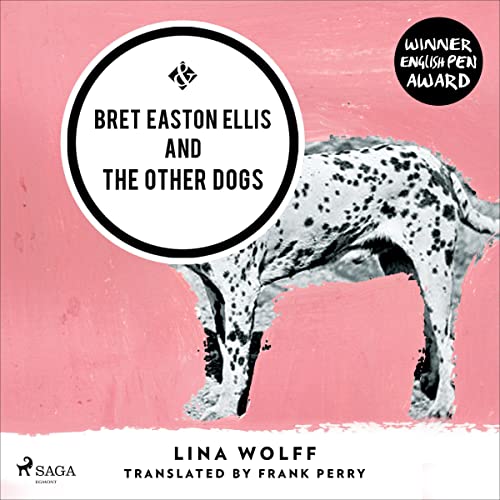 Cover of Bret Easton Ellis and the Other Dogs