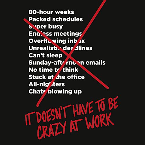 Cover of It Doesn’t Have to Be Crazy at Work