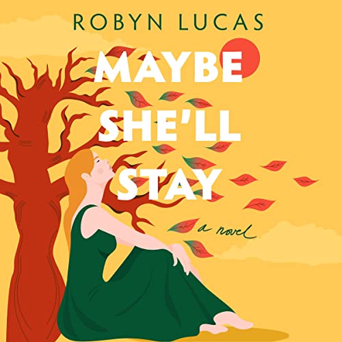 Cover of Maybe She'll Stay