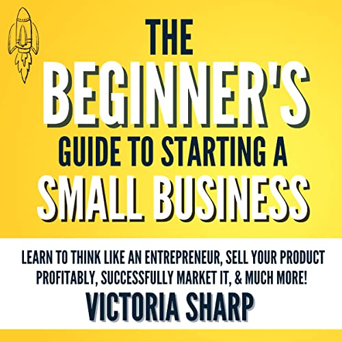 Cover of The Beginner's Guide to Starting a Small Business